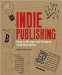 Indie Publishing : How to Design and Produce Your Own Book cover