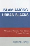 Islam Among Urban Blacks : Muslims in Newark, New Jersey A Social History [Click for larger image]