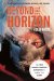 Beyond the Horizon : The Great Race to Finish the First Human-powered Circumnavigation of the Planet cover