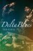 Delta Blues : The Life and Times of the Mississippi Masters Who Revolutionized American Music cover