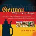 German Home Cooking : More Than 100 Authentic German FamiliesRecipes Passed Down from Generation to Generation cover