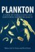 Plankton : A Guide to Their Ecology and Monitoring for Water Quality cover