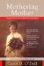 Mothering Mother : A Daughter's Humorous and Heartbreaking Memoir cover