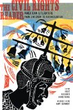 The Civil Rights Reader : American Literature from Jim Crow to Reconciliation [Click for larger image]