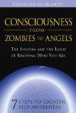Consciousness from Zombies to Angels : The Shadow and the Light of Knowing Who You Are [Click for larger image]