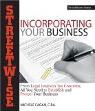 Streetwise Incorporating Your Business : From Legal Issues to Tax Concerns, All You Need to Establish and Protect Your Business [Click for larger image]