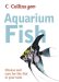 Aquarium Fish : Choose and Care for the Fish in Your Tank cover