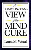 A Common-Sense View of the Mind Cure [Click for larger image]