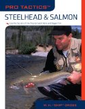 Steelhead & Salmon : Use the Secrets of the Pros to Catch More and Bigger Fish [Click for larger image]