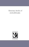 Elementary Sketches of Moral Philosophy [Click for larger image]