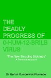 The Deadly Progress of 0-hum-12-brilb Virus, the New Sleeping Sickness : A Personal Account [Click for larger image]
