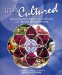 Truly Cultured : Rejuvenating Taste, Health and Community With Naturally Fermented Foods cover