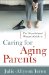 The Overwhelmed Woman's Guide to Caring for Aging Parents cover