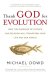 Thank God For Evolution : How the Marriage of Science and Religion Will Transform Your Life and Our World cover