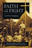 Faith In The Fight : Civil War Chaplains [Click for larger image]