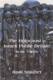 The Holocaust in Israeli Public Debate in the 1950s : Ideology and Memory [Click for larger image]