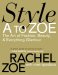  Style A to Zoe: The Art of Fashion, Beauty, & Everything Glamour
