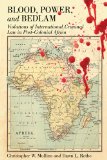 Blood, Power and Bedlam : Violations of International Criminal Law in Post-Colonial Africa [Click for larger image]