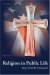 Religion in Public Life : Must Faith Be Privatized? cover