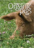 Nutrition And Feeding of Organic Pigs [Click for larger image]