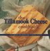 The Tillamook Cheese Cookbook : Celebrating 100 Years of Cheese Excellence cover