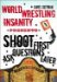 World Wrestling Insanity Presents : Shoot First . . . Ask Questions Later cover