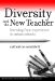 Diversity and the New Teacher : Learning from Experience in Urban Schools cover