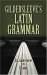 Gildersleeve's Latin Grammar cover