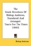 The Greek Devotions Of Bishop Andrews, Translated And Arranged : Tracts for the Times [Click for larger image]