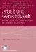 Arbeit Und Gerechtigkeit : Entlassungen Und Lohnkurzung Im Urteil Der Bevolkerung cover