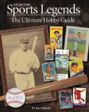 Collecting Sports Legends : The Ultimate Hobby Guide [Click for larger image]