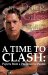 A Time to Clash : Papers from a Provocative Pastor cover