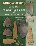 Arrowheads Early Man Projectile Points [Click for larger image]