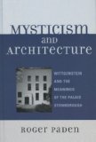 Mysticism and Architecture : Wittgenstein and the Meanings of the Palais Stonborough [Click for larger image]