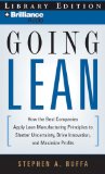 Going Lean : How the Best Companies Apply Lean Manufacturing Principles to Shatter Uncertainty, Drive Innovation, and Maximize Profits, Library Edition [Click for larger image]