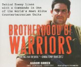Brotherhood of Warriors : Behind Enemy Lines With A Commando in One of the World's Most Elite Counterterrorism Units [Click for larger image]