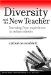 Diversity and the New Teacher : Learning from Experience in Urban Schools cover