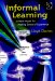 Informal Learning : A New Model for Making Sense of Experience cover