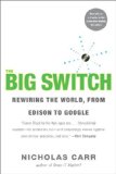 Big Switch : Rewiring the World, from Edison to Google [Click for larger image]