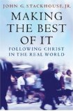 Making the Best of It : Following Christ in the Real World [Click for larger image]
