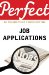 Perfect Job Applications : All You Need to Get It Right First Time cover
