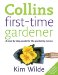 Collins First-time Gardener : A Step-by-step Guide for the Gardening Novice cover