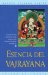 Esencia del vajrayana : La Practica Del Tantra Del Yoga Supremo Del Mandala Corporal De Heruka cover