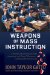 Weapons of Mass Instruction : A Schoolteachers Journey Through the Dark World of Compulsory Schooling cover