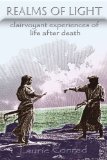 Realms of Light : Clairvoyant Experiences of Life After Death [Click for larger image]