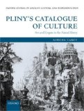 Pliny's Catalogue of Culture : Art and Empire in the Natural History [Click for larger image]