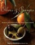 Olives and Oranges : Recipes and Flavor Secrets from Italy, Spain, Cyprus, and Beyond [Click for larger image]