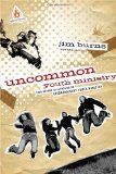 Uncommon Youth Ministry : Your Onramp to Launching an Extraordinary Youth Ministry [Click for larger image]
