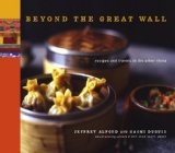 Beyond the Great Wall : Recipes and Stories from the Other China [Click for larger image]