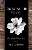 GROWING UP WHITE : A Veteran Teacher Reflects on Racism [Click for larger image]
